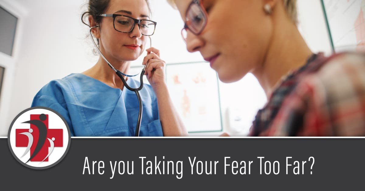 Are you Taking Your Fear Too Far?